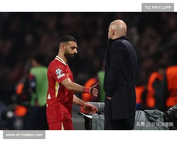 萨拉赫与斯洛特矛盾公开，利物浦更衣室危机加剧